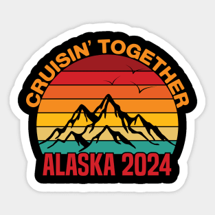 cruisin together alaska 2024 vacation trip Sticker